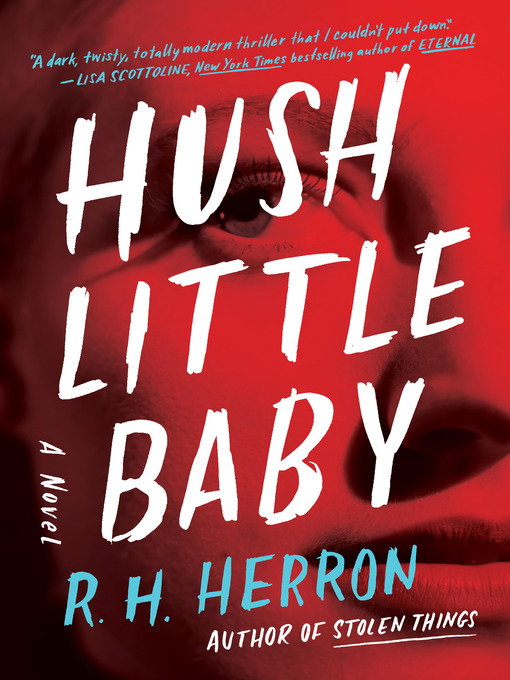 Title details for Hush Little Baby by R. H. Herron - Available